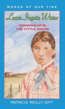 School & Library Binding Laura Ingalls Wilder, Growing Up in the Little House Book