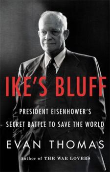 Hardcover Ike's Bluff: President Eisenhower's Secret Battle to Save the World Book
