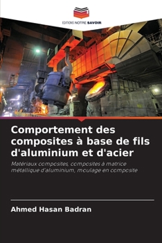 Paperback Comportement des composites à base de fils d'aluminium et d'acier [French] Book