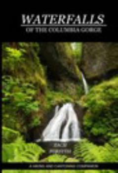 Hardcover Waterfalls of the Columbia Gorge: A Hiking and Canyoning Companion Book