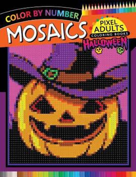 Paperback Halloween Mosaics Pixel Adults Coloring Books: Color by Number Book