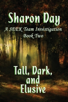 Paperback Tall Dark and Elusive: A SEEK Team Investigation Book