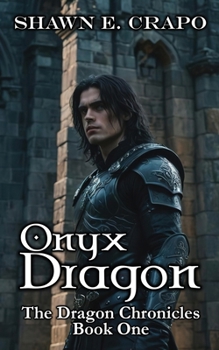 Onyx Dragon - Book #1 of the Dragon Chronicles
