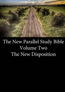 Paperback The New Parallel Study Bible - Volume Two - The New Disposition Book