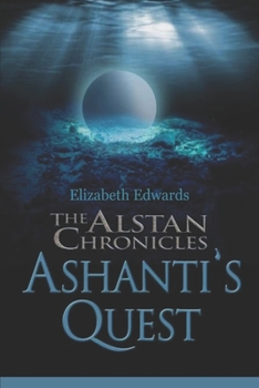 Paperback The Alstan Chronicles- Ashanti's Quest Book