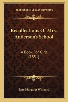 Recollections Of Mrs. Anderson's School: A Book For Girls