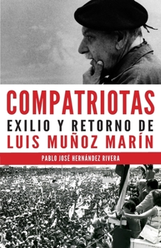 Paperback Compatriotas: Exilio y retorno de Luis Mu?oz Mar?n [Spanish] Book