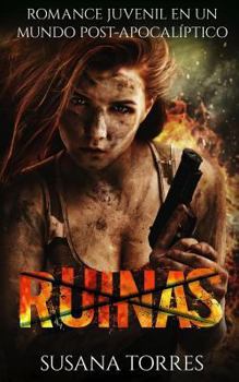 Paperback Ruinas: Romance Juvenil en un mundo Post-Apocalíptico [Spanish] Book