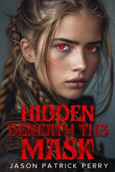 Hidden Beneath Th3 Mask