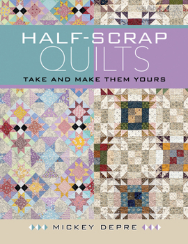 Paperback Half-Scrap Quilts - Take and Make Them Yours Book