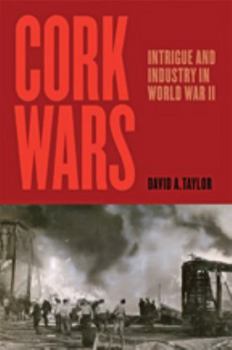 Hardcover Cork Wars: Intrigue and Industry in World War II Book