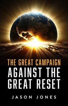 Hardcover The Great Campaign Against the Great Reset: Against the Great Reset Book