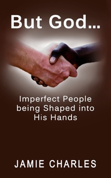 Paperback But God: Imperfect People being Shaped into His Hands Book