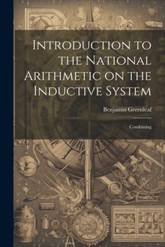 Paperback Introduction to the National Arithmetic on the Inductive System: Combining Book