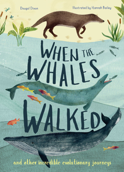Hardcover When the Whales Walked: And Other Incredible Evolutionary Journeys Book