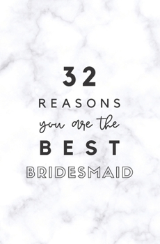 32 Reasons You Are The Best Bridesmaid: Fill In Prompted Marble Memory Book