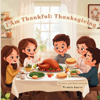 I Am Thankful: Thanksgiving