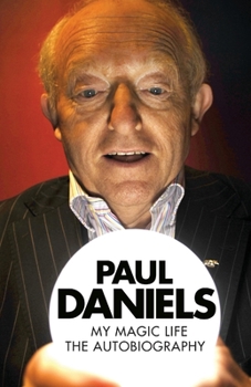 Paperback Paul Daniels - My Magic Life: The Autobiography Book