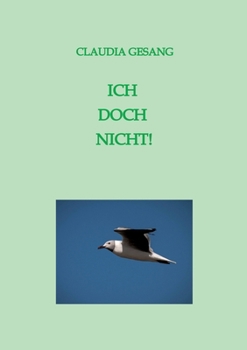 Paperback Ich Doch Nicht!: Ein autobiografischer Roman [German] Book