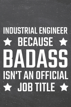 Industrial Engineer because Badass isn't an official Job Title: Industrial Engineer Dot Grid Notebook, Planner or Journal | 110 Dotted Pages | Office ... Engineer Gift Idea for Christmas or Birthday