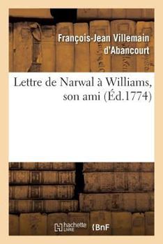 Paperback Lettre de Narwal À Williams, Son Ami [French] Book