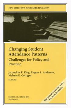Paperback Changing Student Attendance Patterns: Challenges for Policy and Practice: New Directions for Higher Education, Number 121 Book
