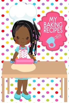 Paperback My Baking Recipes: Cute Polka Dot 6x9 Girls Blank Cookbook For Kids With 120 Recipe Templates, Beaded Braids African American Girl Gifts, Book