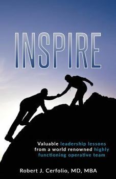 Paperback Inspire: Valuable leadership lessons from a world renowned highly functioning operative team Book