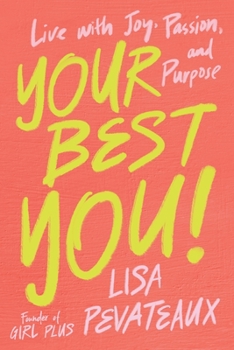 Paperback Your Best YOU!: Live with Joy, Passion, and Purpose Book