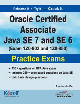 Paperback Oracle Certified Associate Java SE-7 and SE-6: Exam IZ0-803 and IZ0-850 Practice Exams Book