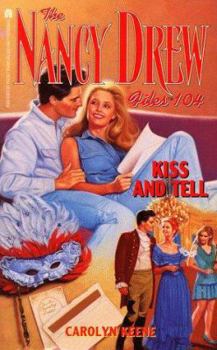 Kiss and Tell (Nancy Drew: Files, #104) - Book #104 of the Nancy Drew Files