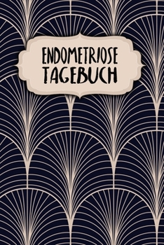 Endometriosetagebuch: Symptom Tagebuch | Zum Ausfüllen | 120 Seiten | A5 | Tracker für deine Beschwerden | Dokumentiere deinen Zyklus | Menstruation | ... | Motiv: Klassisch Modern (German Edition)