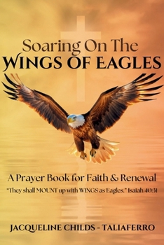 SOARING ON THE WINGS OF EAGLES: A PRAYER BOOK FOR FAITH AND RENEWAL
