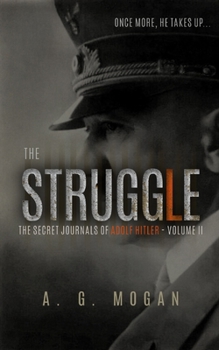 Paperback The Secret Journals Of Adolf Hitler: The Struggle (Volume: 2) Book