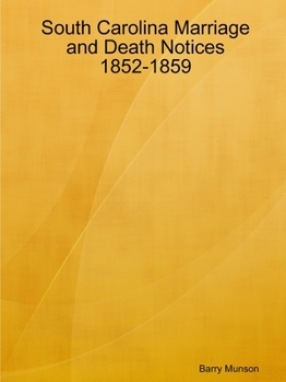Paperback South Carolina Marriage and Death Notices 1852-1859 Book