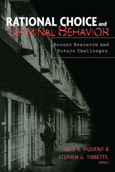 Hardcover Rational Choice and Criminal Behavior: Recent Research and Future Challenges Book