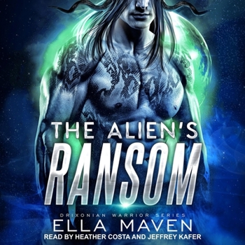 The Alien's Ransom - Book #1 of the Drixonian Warrior
