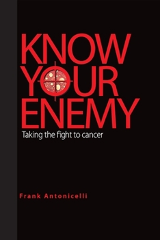 Paperback Know Your Enemy: Taking the Fight to Cancer Book