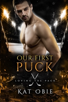 Our First Puck - Book #2 of the Loving the Pack