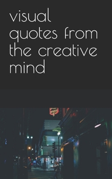 visual quotes from the creative mind