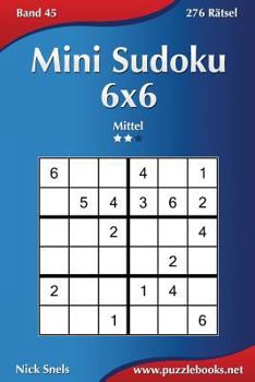 Paperback Mini Sudoku 6x6 - Mittel - Band 45 - 276 Rätsel [German] Book