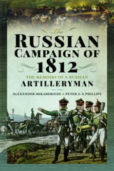 Hardcover The Russian Campaign of 1812: The Memoirs of a Russian Artilleryman Book