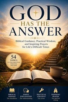 Paperback God Has the Answer: Biblical Guidance, Practical Wisdom, and Inspiring Prayers for Life's Difficult Times Book
