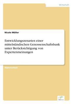 Paperback Entwicklungszenarien einer mittelständischen Genossenschaftsbank unter Berücksichtigung von Expertenmeinungen [German] Book