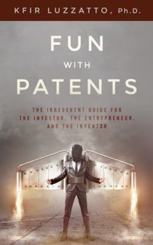 Paperback Fun with Patents: The Irreverent Guide for the Investor, the Entrepreneur, and the Inventor Book