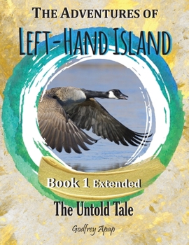 Paperback The Adventures of Left-Hand Island: Book 1 Extended - The Untold Tale Book