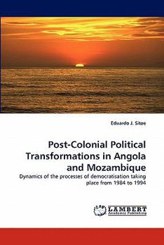 Paperback Post-Colonial Political Transformations in Angola and Mozambique Book