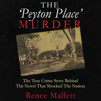 Audio CD The Peyton Place Murder: The True Crime Story Behind the Novel That Shocked the Nation Book