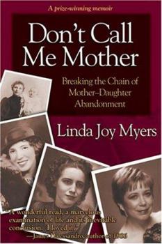 Don't Call Me Mother: Breaking the Chain of Mother-Daughter Abandonment