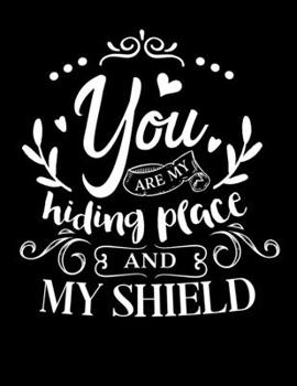 Paperback You are my hiding place and my shield: Christian Notebook: 8.5"x11" Composition Notebook with Christian Quote: Inspirational Gifts for Religious Men & Book